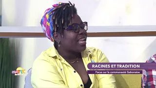 RACINES ET TRADITIONS  _ Gros plan sur la communauté Gabonaise