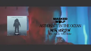 Masked Wolf - Astronaut In The Ocean Metal Version (Ft. Alex Terrible)