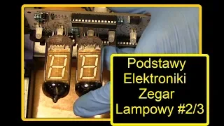 Podstawy Elektroniki w praktyce #2 Zegar Lampowy Nixie / VFD steampunk montaż Clock NB-11 IV-11