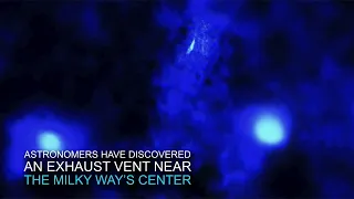 Quick Look: NASA's Chandra Notices the Galactic Center is Venting