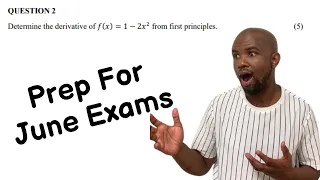 Prep For June Exams (2024) | Grade 12 | First Principles | Calculus