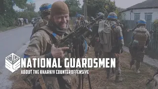 National Guardsmen about the Kharkiv counteroffensive