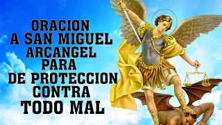 ORACION A SAN MIGUEL ARCANGEL PARA DE PROTECCION CONTRA TODO MAL, CONTRA ENEMIGOS Y ENFERMEDADES