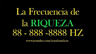 Conéctate a la Riqueza Universal y atrae toda la Abundancia y Prosperidad del Universo 888 Hz