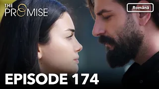 The Promise Episode 174 | Romanian Subtitle | Jurământul