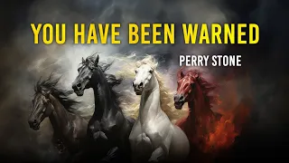 You Have Been Warned | Perry Stone