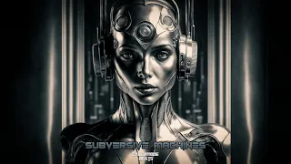 Dark Techno / EBM / Industrial Mix “Subversive Machines”