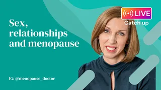 Sex, relationships and menopause | Dr Louise Newson