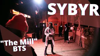 Sybyr - THE MILL | BEHIND THE SCENES | HONEST