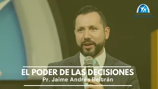 Pr Jaime Andrés Beltrán - El poder de las decisiones