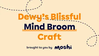 ACTIVITY FOR KIDS: Make your Own Mind Broom with Dewy