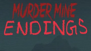 Endings of Murder Mines | ROBLOX