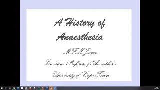A History of Anaesthesia by Prof Mike James