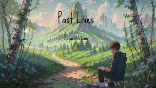 Past Lives - Sapientdream