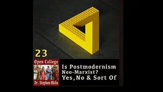 Is Postmodernism neo-Marxist? | Open College No. 23 | Stephen Hicks