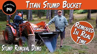 Titan Stump Bucket: Start to Finish see it all. Kubota B2601 compact tractor