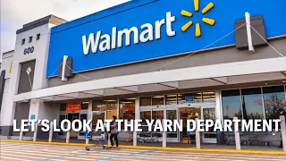 My Walmart Yarn Department ‘23