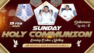 SUNDAY HOLY COMMUNION ONLINE EVENING MEETING (19-02-2023) (DELIVERANCE WEEK-2) || ANM