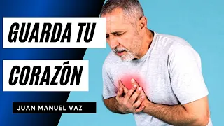 GUARDA TU CORAZÓN - Juan Manuel Vaz