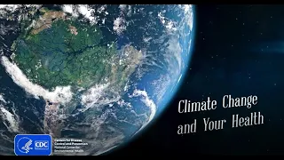 Climate Change and Your Health (Audio Description Video)