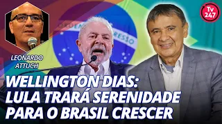 Wellington Dias: Lula trará serenidade para o Brasil crescer