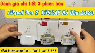 Airpods Pro 2 1562AE Chính Hãng Hổ Vằn.Đánh Giá Chi Tiết 3 Bản.Phân Tích và Trải Nghiệm Bản Mới 2023