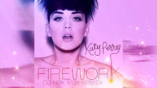 Katy Perry - Firework (DJ Hax Max Remix)