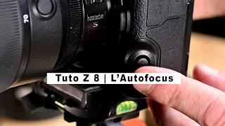 Tuto Z 8 | L’Autofocus