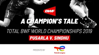 A Champion's Tale | BWF World Championships ― Pusarla V. Sindhu is the golden girl!