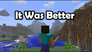 Old Minecraft Was Better... Or Was It?