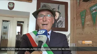 UNA SCULTURA PER RICORDARE L'ALPINO CRISTIANO DAL POZZO | 09/06/2022