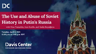 The Use and Abuse of Soviet History in Putin's Russia