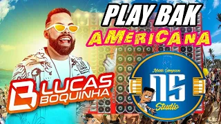 PLAY BAK - CONHECI UMA AMERICANA - LUCA BOQUINHA