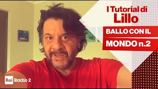 I tutorial di Lillo - Ballo con il mondo numero 2