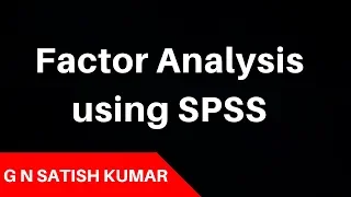 Exploratory Factor Analysis using SPSS ................