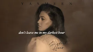Yasmeen - Darkest Hour (Lyric Video)