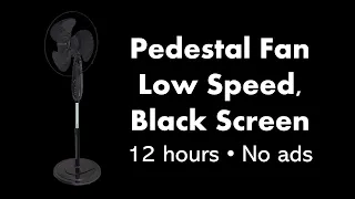 Pedestal Fan - Low Speed, Black Screen 💨⬛ • 12 hours • No ads