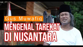 Cara Belajar dan Mengenal Tarekat di Nusantara || Gus Muwafiq