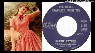 Cathie Taylor – "I'll Never Graduate from You" (1961)