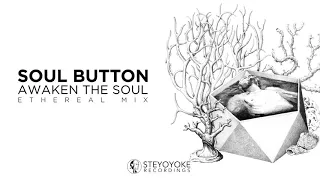 Soul Button - Awaken The Soul : Ethereal Mix