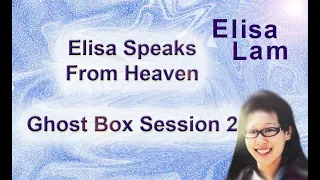 Direct from Heaven ELISA  LAM SPEAKS.  Ghost /Spirit Box session. She tells memories of that night.
