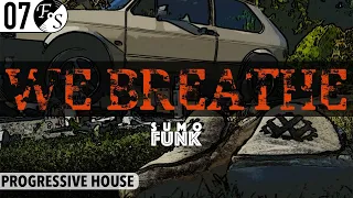 SumoFunk - We Breathe [Progressive House] [FS07] [DJ Set]