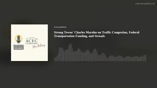 Strong Towns' Charles Marohn on Traffic Congestion, Federal Transportation Funding, and Stroads