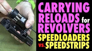 Carrying Reloads for Revolvers (speedloaders/speedstrips)