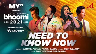 Need To Know Now - MYn presents Bhoomi 21 | Salim Sulaiman | Nikhita Gandhi, Shashwat Singh | Dhiren