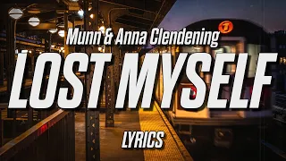 Munn - I Lost Myself (Lyrics) (with. Anna Clendening)