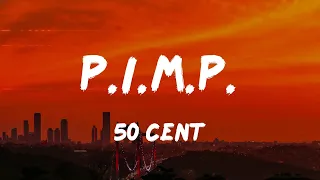 50 Cent - P.I.M.P. (Lyrics)