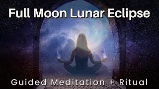 Full Moon Lunar Eclipse Guided Meditation + Ritual 🕯