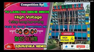 Tu Ladki Hai Dekhe💥high voltage 1step long humming💯DjDs remix💥DJ Anushka remix YouTube channel