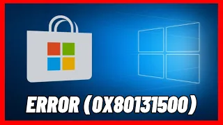 Cómo solucionar el error (0x80131500) de la Tienda de Microsoft
